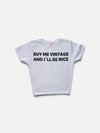 BABY TEE "BUY ME VINTAGE AND ILL BE NICE"