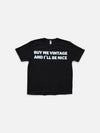 OVERSIZED "BUY ME VINTAGE AND ILL BE NICE" SHIRT