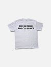 OVERSIZED "BUY ME FENDI AND ILL BE NICE" SHIRT